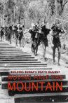 Moving Half the Mountain: Building the Death Railway Movie Streaming Online