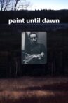 Paint Until Dawn: a documentary on art in the life of James Gahagan Movie Streaming Online