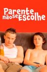 Parente Não se Escolhe Movie Streaming Online