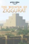 The Whisper of Ziggurat: Untold Secrets of Elamite Civilization Movie Streaming Online
