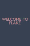 Welcome To Flake Movie Streaming Online
