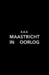 4.4.4: Maastricht in oorlog Movie Streaming Online