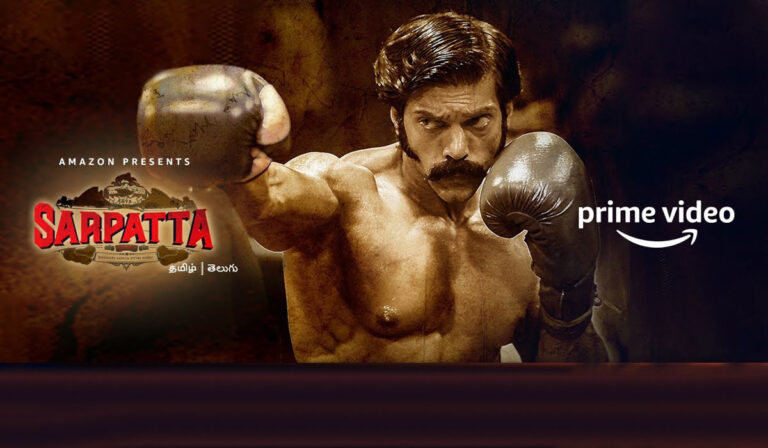 ‘Sarpatta Parambarai’ On Amazon Prime Video Is A Power-Packed Boxing Drama