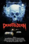 Dead Till Death Movie Streaming Online