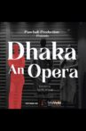 Dhaka An Opera Movie Streaming Online