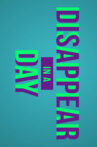 Disappear in a Day Movie Streaming Online