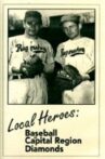Local Heroes: Baseball on Capital Region Diamonds Movie Streaming Online