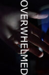 Overwhelmed Movie Streaming Online