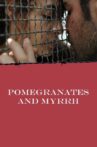 Pomegranates and Myrrh Movie Streaming Online