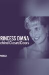 Princess Diana: Behind Closed Doors Movie Streaming Online