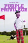 Randy Feltface: Purple Privilege Movie Streaming Online