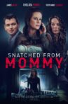 Snatched from Mommy Movie Streaming Online