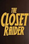 The Closet Raider Movie Streaming Online