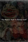 The Machine Built To Destroy Itself Movie Streaming Online