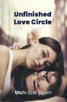 Unfinished Love Circle Movie Streaming Online