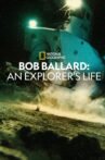 Bob Ballard: An Explorer's Life Movie Streaming Online