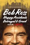 Bob Ross: Happy Accidents, Betrayal & Greed Movie Streaming Online