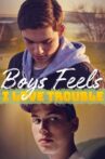 Boys Feels: I Love Trouble Movie Streaming Online