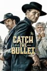 Catch the Bullet Movie Streaming Online