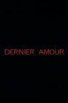Dernier amour Movie Streaming Online