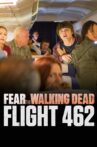 Fear The Walking Dead: Flight 462 Movie Streaming Online