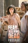 Fear the Walking Dead Passage Movie Streaming Online