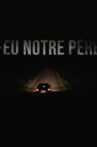 Feu notre père Movie Streaming Online