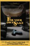 For Your Own Sake Movie Streaming Online