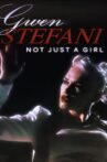 Gwen Stefani: Not Just a Girl Movie Streaming Online