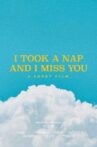 I Took a Nap and I Miss You Movie Streaming Online
