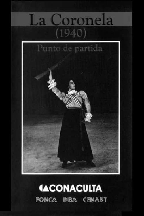 La Coronela 1940 Punto De Partida Spanish Movie Streaming Online Watch