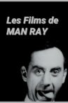 Les Films de Man Ray Movie Streaming Online