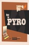 Meet the Pyro Movie Streaming Online
