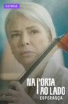 Na Porta ao Lado: Esperança Movie Streaming Online