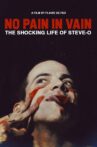 NO PAIN IN VAIN - The Shocking Life of Steve-O Movie Streaming Online