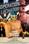 Operation Luchador Movie Streaming Online