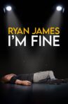 Ryan James: I'm Fine Movie Streaming Online