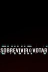 Sobrevivir o Votar Movie Streaming Online