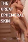 The Great Ephemeral Skin Movie Streaming Online