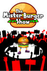 The Mister Burger Show Movie Streaming Online