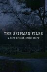 The Shipman Files: A Very British Crime Story Movie Streaming Online