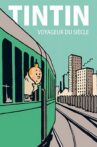 Tintin voyageur du siècle Movie Streaming Online