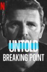 Untold: Breaking Point Movie Streaming Online