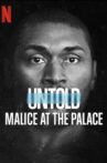 Untold: Malice at the Palace Movie Streaming Online