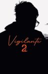 Vigilante 2 Movie Streaming Online