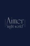 Aimer 10th Anniversary Live in SAITAMA SUPER ARENA "night world” Movie Streaming Online