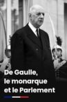 De Gaulle, le monarque et le Parlement Movie Streaming Online
