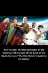 Don't Crash: The Documentary of the Making of the Movie of the Book of the Radio Series of 'The Hitchhiker's Guide to the Galaxy' Movie Streaming Online