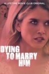 Dying To Marry Him Movie Streaming Online