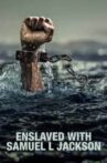 Enslaved with Samuel L Jackson Movie Streaming Online